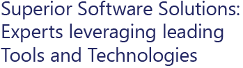Superior Software Solutions: Experts leveraging leading Tools and Techologies